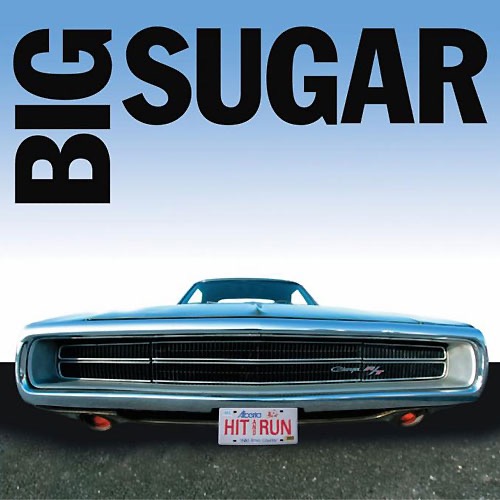 Front cover of the  Big Sugar album "Hit Run" which has a very perspective distorted view of a car nose on with custom Alberta license plate of the album name.