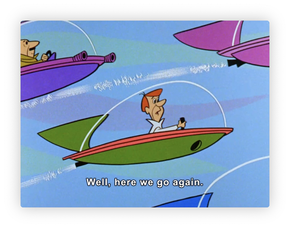 This image is from a classic animated television show featuring characters in futuristic flying cars. The main character, visible in the green and red car, is piloting his vehicle with a slightly concerned expression, looking ahead. Another character, in the background in a purple flying car, appears more relaxed. The scene conveys a sense of motion and typical futuristic commuting. There is also a caption at the bottom that says, "Well, here we go again," suggesting a recurring or typical situation in the show.